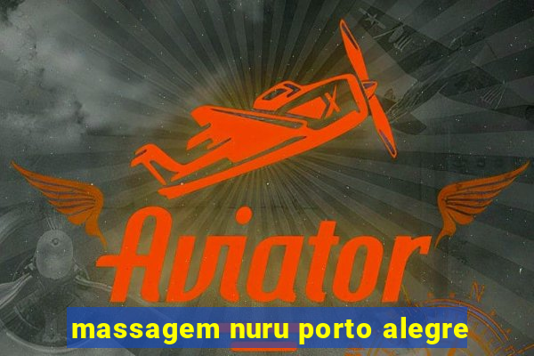 massagem nuru porto alegre